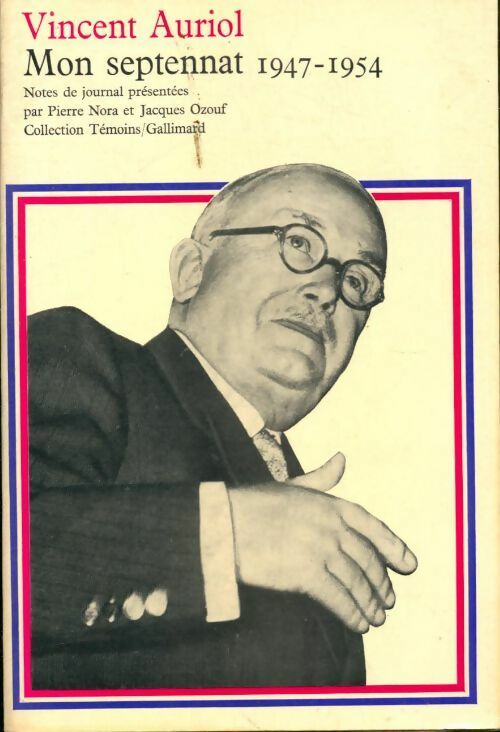 Livrenpoche : Mon septennat 1947-1954 - Vincent Auriol - Livre