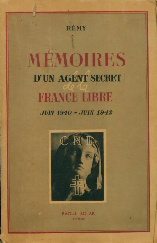 Livrenpoche : Mémoires d'un agent secret de la France libre. Juin 1940 - juin 1942 - Rémy - Livre