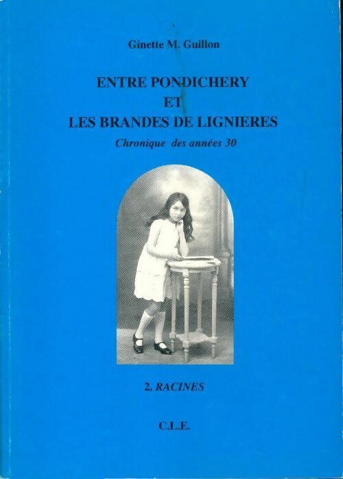 Livrenpoche : Entre Pondichery et les brandes de Lignières - Ginette Guillon - Livre