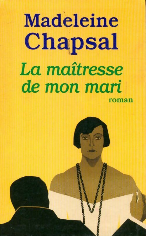 Livrenpoche : La maîtresse de mon mari - Madeleine Chapsal - Livre