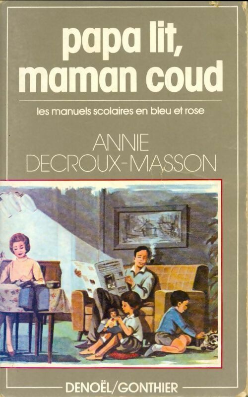 Livrenpoche : Papa lit, maman coud - Annie Decroux-Masson - Livre