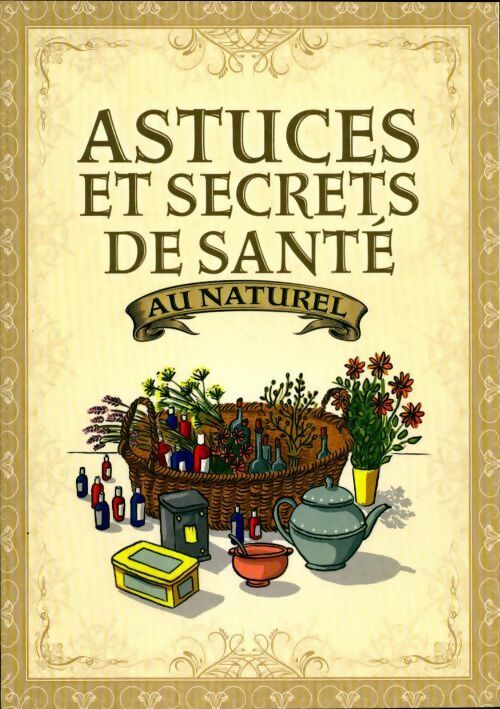 Livrenpoche : Astuces et secrets de santé au naturel  - Collectif - Livre