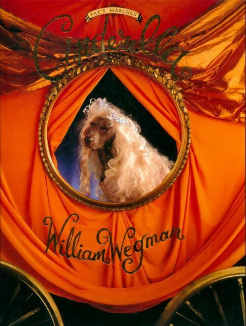 Livrenpoche : Cinderella - William Wegman - Livre