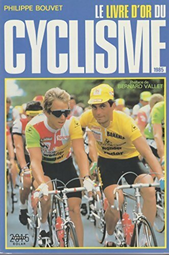 Livrenpoche : Le livre d'or du cyclisme 1985 - Philippe Bouvet - Livre