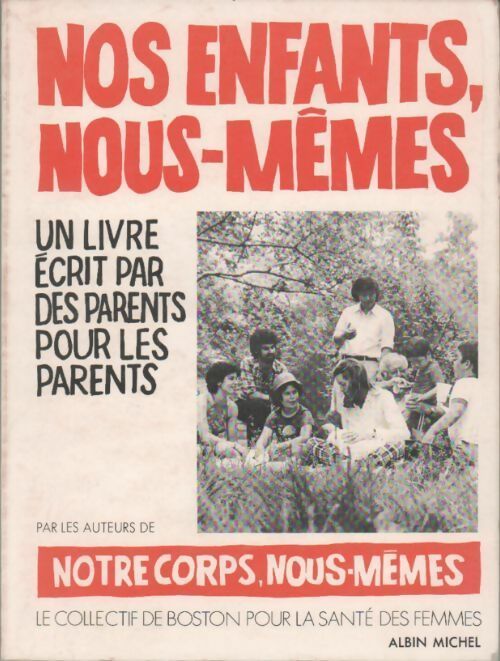 Livrenpoche : Nos enfants nous-mêmes. Un livre écrit par des parents pour les parents - Collectif - Livre