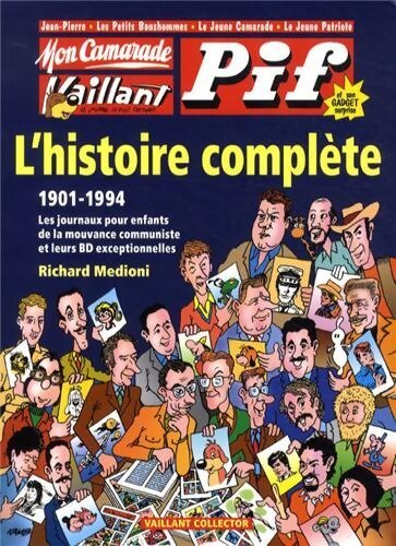 Livrenpoche : Mon camarade, Vaillant, Pif Gadget. L'histoire complète 1901-1994 - Richard Medioni - Livre