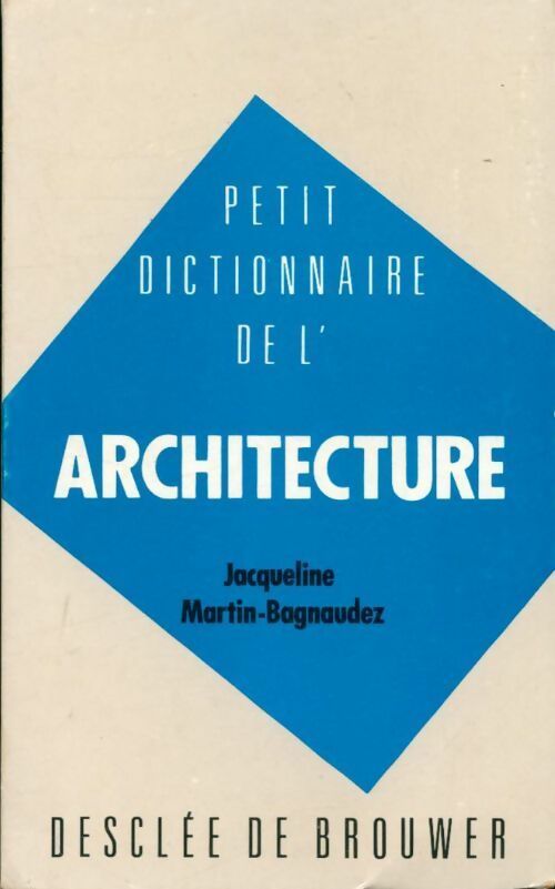 Livrenpoche : Petit dictionnaire de l'architecture - Jacqueline Martin-Bagnaudez - Livre