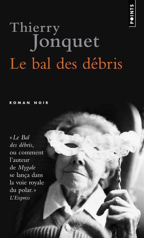 Le bal des débris - Thierry Jonquet - Livre