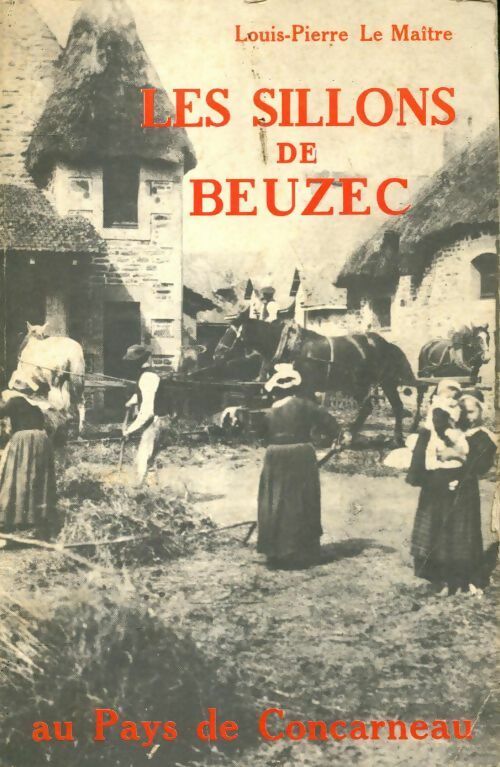 Livrenpoche : Les sillons de Beuzec au pays de Concarneau - Louis-Pierre Le Maître - Livre