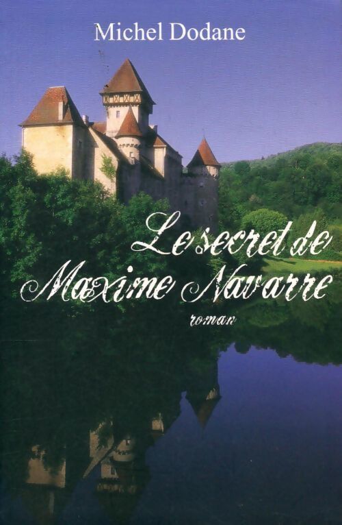Le secret de Maxime Navarre - Michel Dodane - Livre
