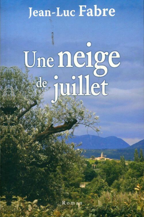 Livrenpoche : Une neige de juillet - Jean-Luc Fabre - Livre