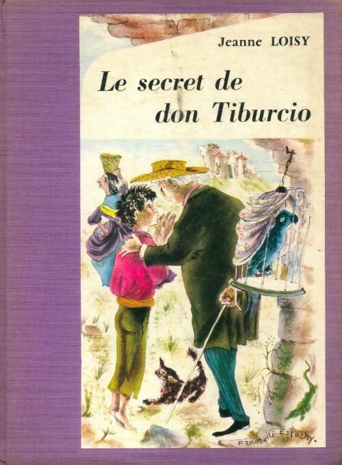 Livrenpoche : Le secret de Don Tiburcio - Jeanne Loisy - Livre