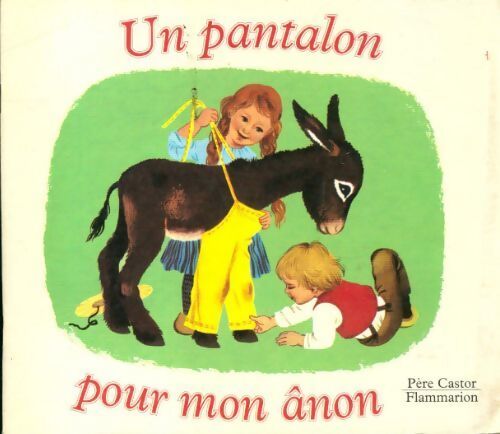 Un pantalon pour mon ânon - Marie Colmont - Livre