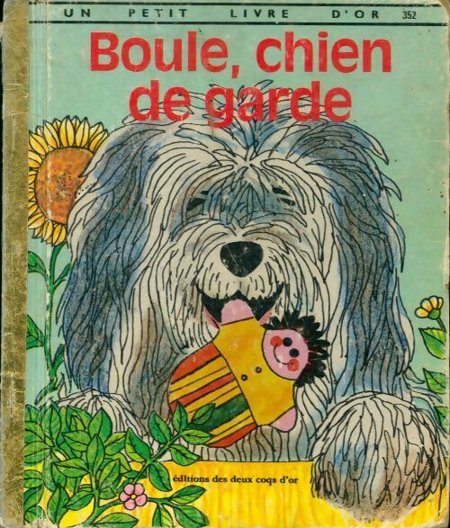 Boule chien de garde - P Scarry -  Un petit livre d'or - Livre