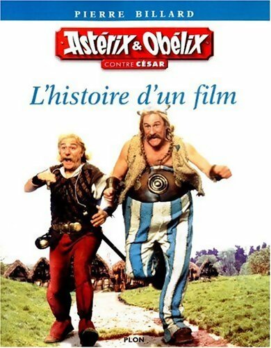 Livrenpoche : Astérix et Obélix contre césar : L'histoire d'un film - Pierre Billard - Livre