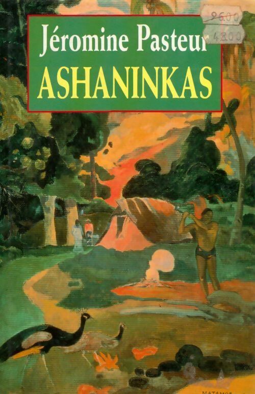 Livrenpoche : Ashaninkas - Jéromine Pasteur - Livre