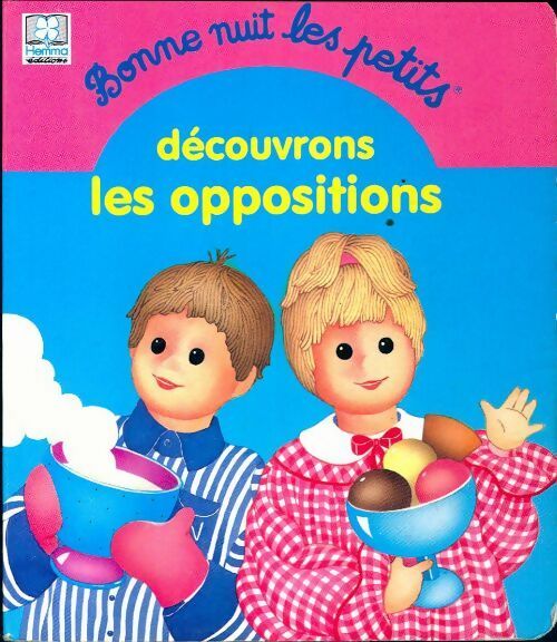 Livrenpoche : Découvrons les oppositions - Sylvie Rainaud - Livre
