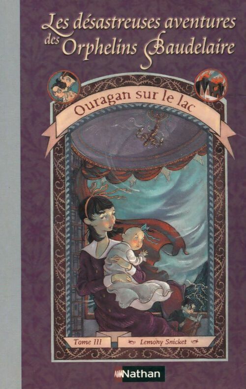 Livrenpoche : Les désastreuses aventures des enfants Baudelaire Tome III : Ouragan sur le lac - Lemony Snicket - Livre