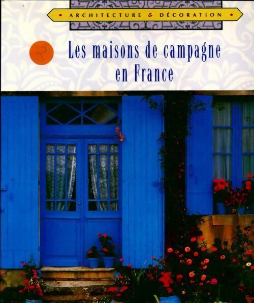 Livrenpoche : Les maisons de campagne en France - Lisa Skolnik, Barbara Buchholz - Livre