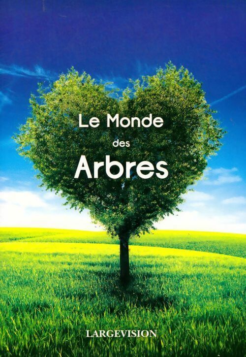 Le monde des arbres - Collectif - Livre