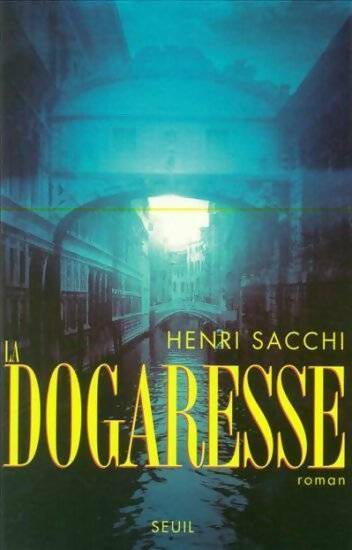 Livrenpoche : La dogaresse - Henri Sacchi - Livre
