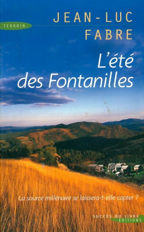 L'été des Fontanilles - Jean-Luc Fabre - Livre