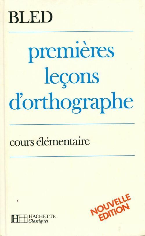 Livrenpoche : Premières leçons d'orthographe. Cours élémentaire - Edouard Bled - Livre