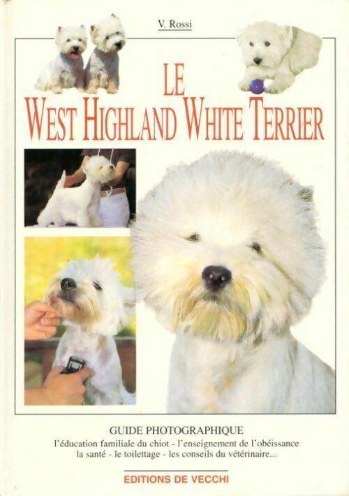 Livrenpoche : Le West Highland White Terrier - Valeria Rossi - Livre