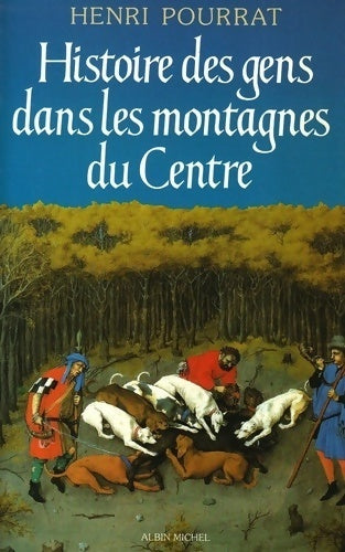 Livrenpoche : Histoire des gens dans les montagnes du centre - Henri Pourrat - Livre