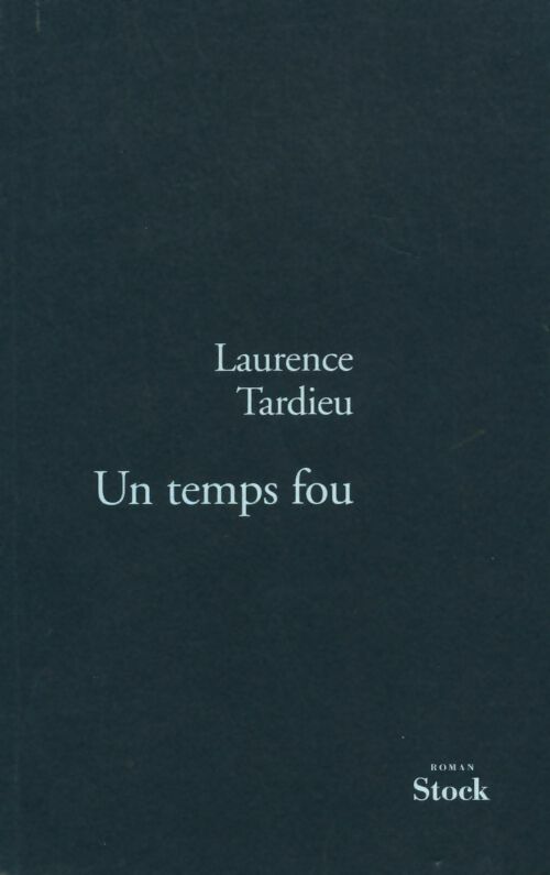 Livrenpoche : Un temps fou - Laurence Tardieu - Livre