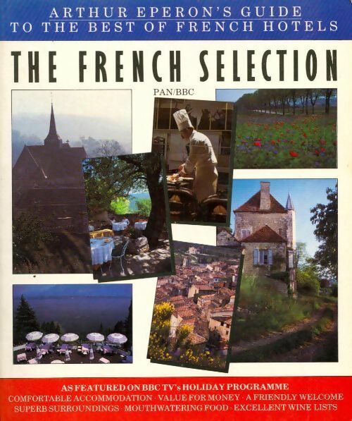 French selection. Guide to the best of french hotels - Arthur Eperon -  Macmillan - Livre