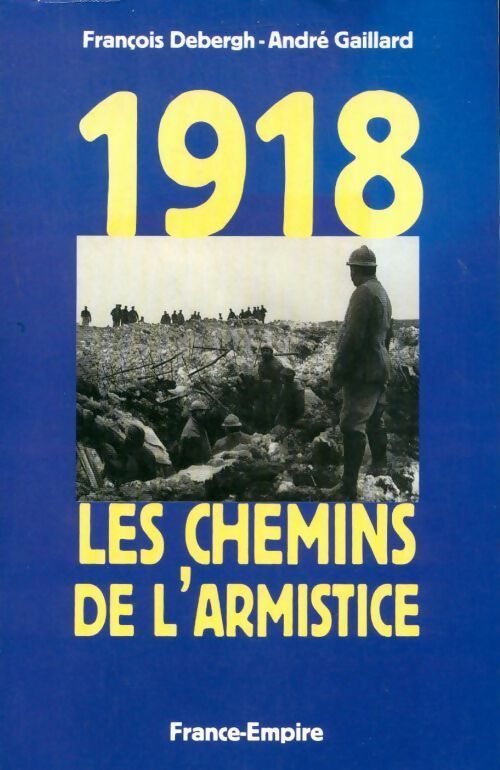 Livrenpoche : Les chemins de l'armistice - François Debergh, André Gaillard - Livre