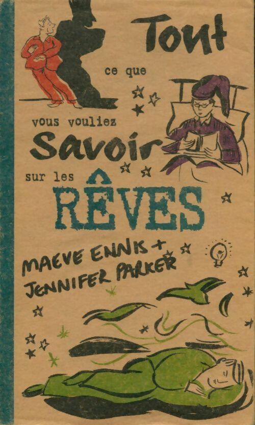 Livrenpoche : Tout ce que vous vouliez savoir sur les rêves - Maeve Ennis, Jennifer Parker - Livre