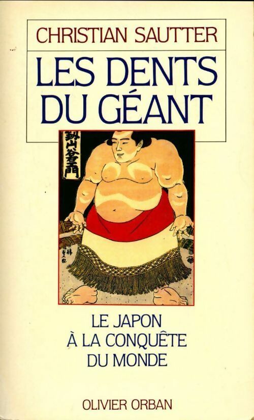 Livrenpoche : Les dents du géant. Le Japon a la conquête du monde - Christian Sautter - Livre