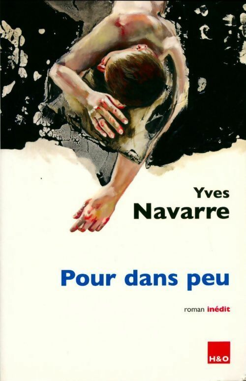 Pour dans peu - Yves Navarre -  H&O GF - Livre