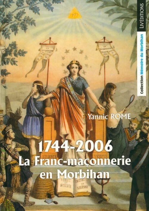 Livrenpoche : 1744-2006. La franc-maçonnerie en Morbihan - Yannic Rome - Livre