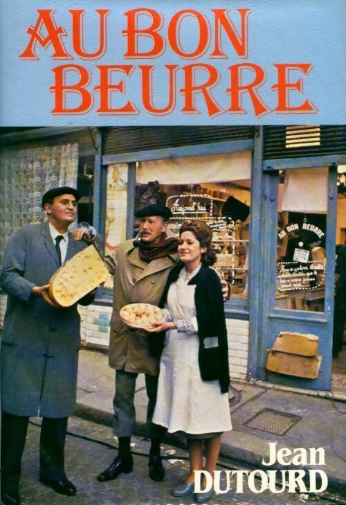 Au bon beurre - Jean Dutourd - Livre