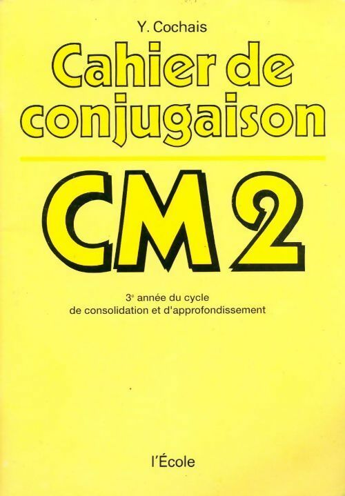 Livrenpoche : Cahier de conjugaison CM2 - Yves Cochais - Livre