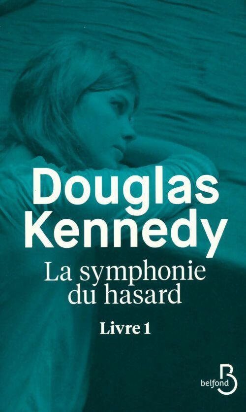 Livrenpoche : La symphonie du hasard Tome I - Douglas Kennedy - Livre