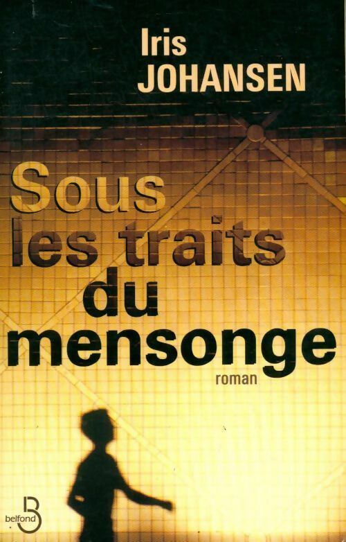 Livrenpoche : Sous les traits du mensonge - Iris Johansen - Livre