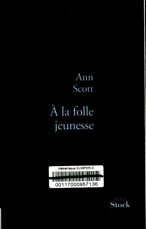 Livrenpoche : A la folle jeunesse - Ann Scott - Livre