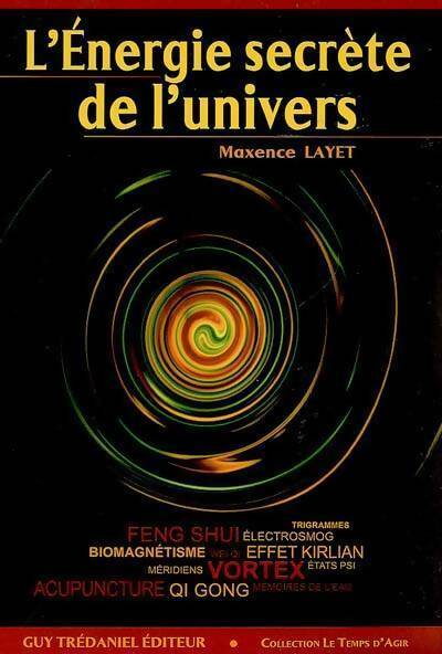 Livrenpoche : L'énergie secrète de l'univers - Maxence Layet - Livre