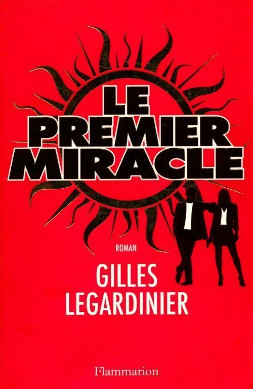 Livrenpoche : Le premier miracle - Gilles Legardinier - Livre
