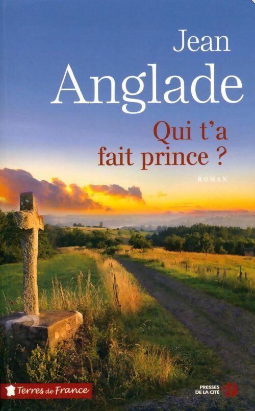 Livrenpoche : Qui t'as fait prince ? - Jean Anglade - Livre