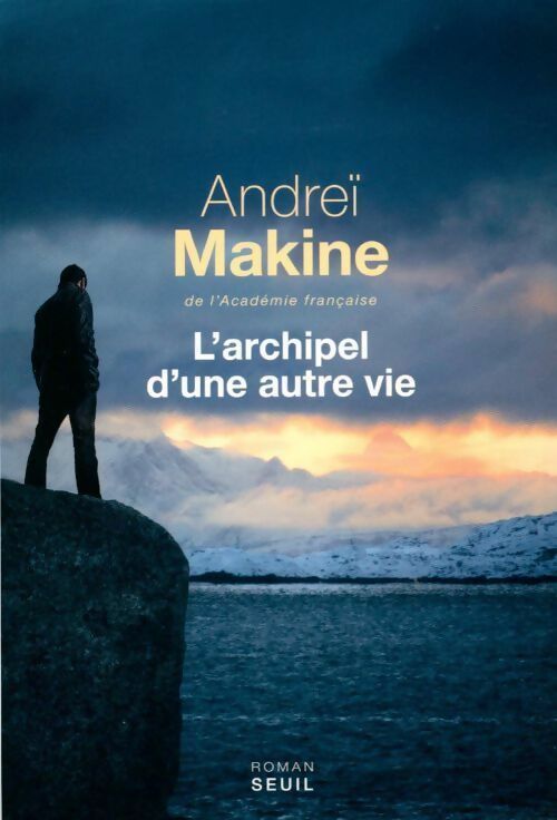 Livrenpoche : L'archipel d'une autre vie - Andreï Makine - Livre
