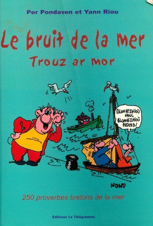 Livrenpoche : Le bruit de la me. Trouz ar mor. 250 proverbes bretons de la mer - Yann Riou, Per Pondaven - Livre