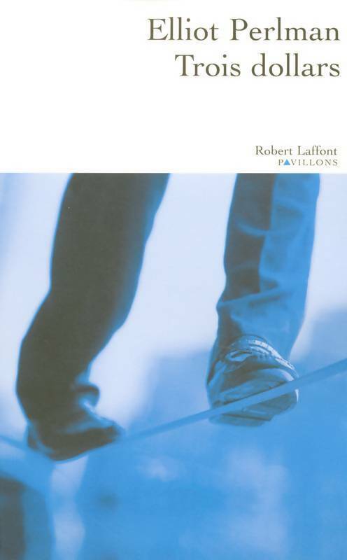 Livrenpoche : Trois dollars - Elliot Perlman - Livre