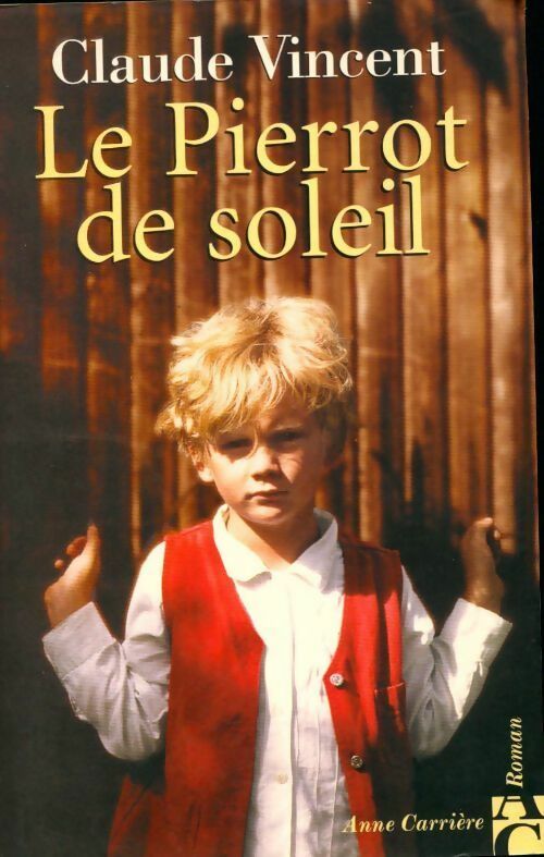 Livrenpoche : Le pierrot de soleil - Claude Vincent - Livre