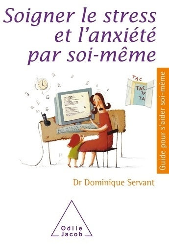 Livrenpoche : Soigner le stress et l'anxiété par soi-même - Dominique Servant - Livre