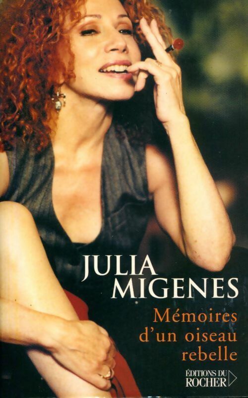 Livrenpoche : Mémoires d'un oiseau rebelle - Julia Migenes - Livre